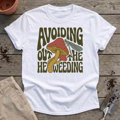 Avoiding Weeding T-Shirt
