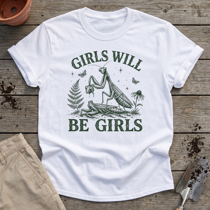 Girls Will Be Girls T-Shirt
