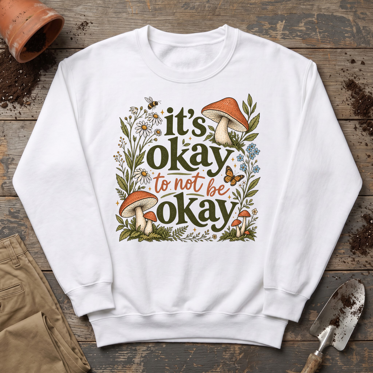 It's Okay Sweatshirt